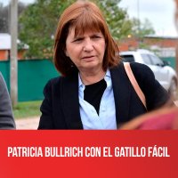 Patricia Bullrich con el gatillo fácil