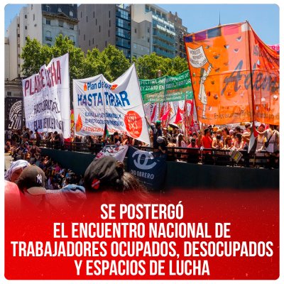 Se postergó el Encuentro Nacional de trabajadores ocupados, desocupados y espacios de lucha