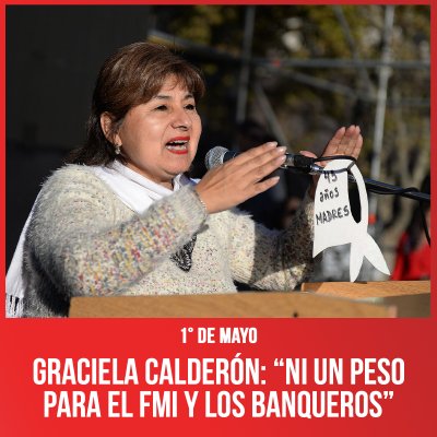 1° de Mayo FITU / Graciela Calderón  “Ni un peso para el FMI y los banqueros”