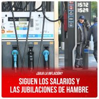 ¿Baja la inflación? Siguen los salarios y las jubilaciones de hambre