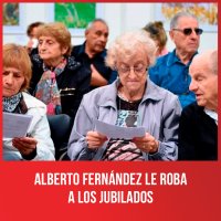 Alberto Fernández le roba a los jubilados