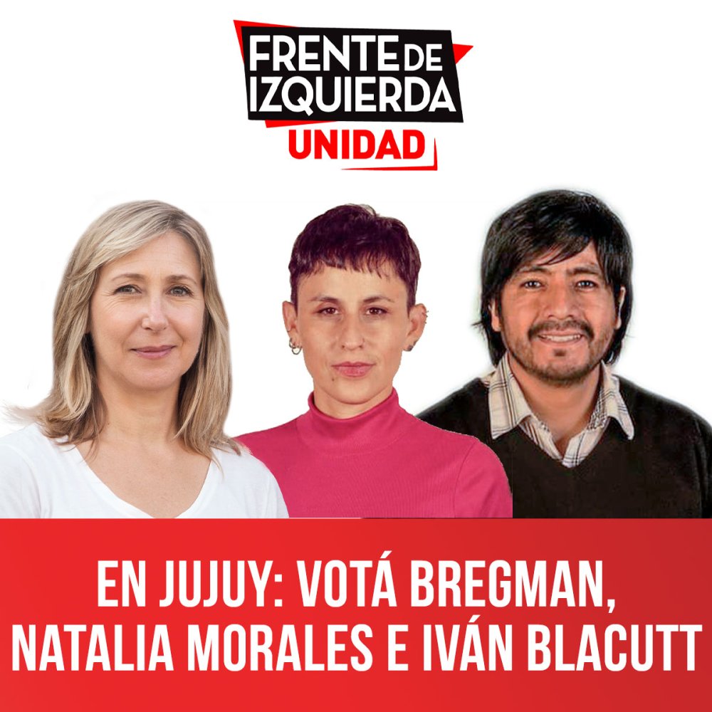 En Jujuy: votá Bregman, Natalia Morales e Iván Blacutt