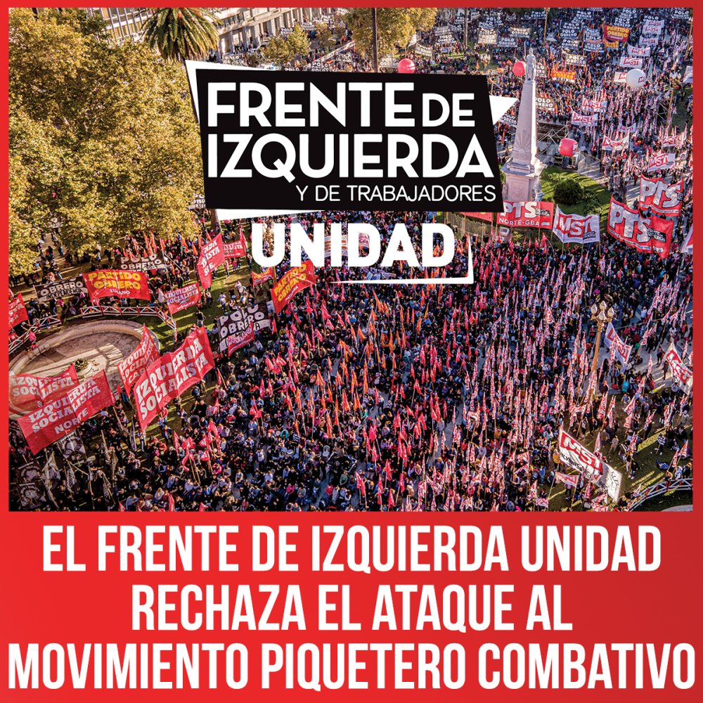 El Frente de Izquierda Unidad rechaza el ataque al movimiento piquetero combativo