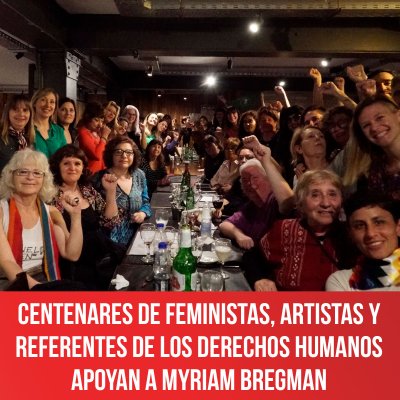 Centenares de feministas, artistas y referentes de los derechos humanos apoyan a Myriam Bregman
