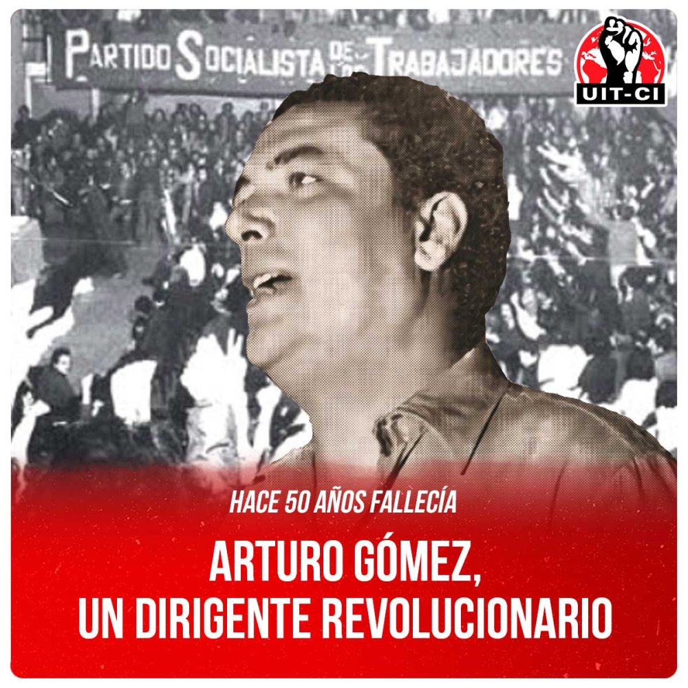 Hace 50 años fallecía / Arturo Gómez, un dirigente revolucionario
