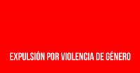 Expulsión por violencia de género