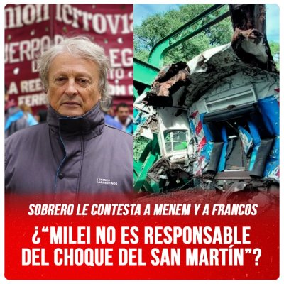 Sobrero le contesta a Menem y a Francos ¿“Milei no es responsable del choque del San Martín”?