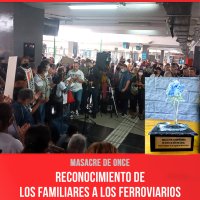 Masacre de Once / Reconocimiento de los familiares a los ferroviarios