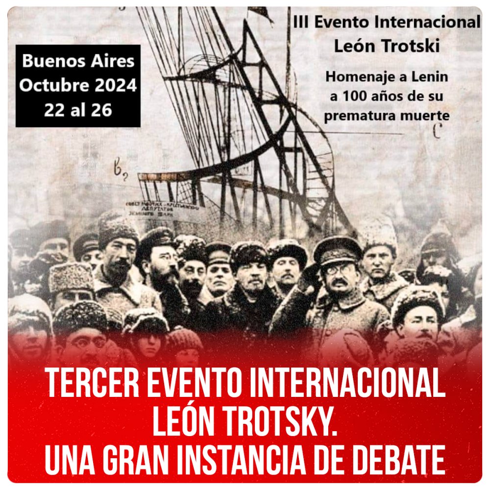 Tercer Evento Internacional León Trotsky. Una gran instancia de debate