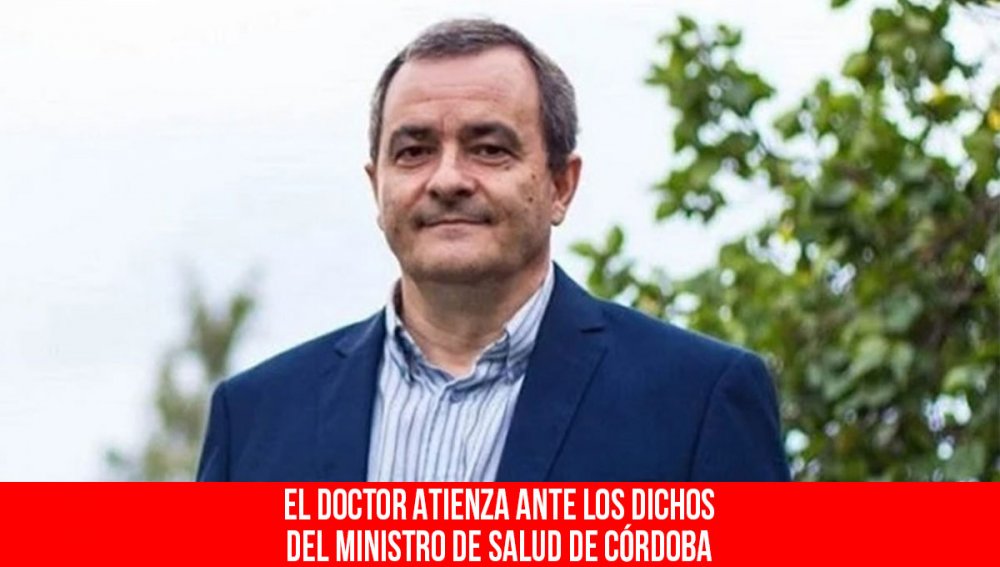 El Doctor Atienza ante los dichos del ministro de salud de Córdoba
