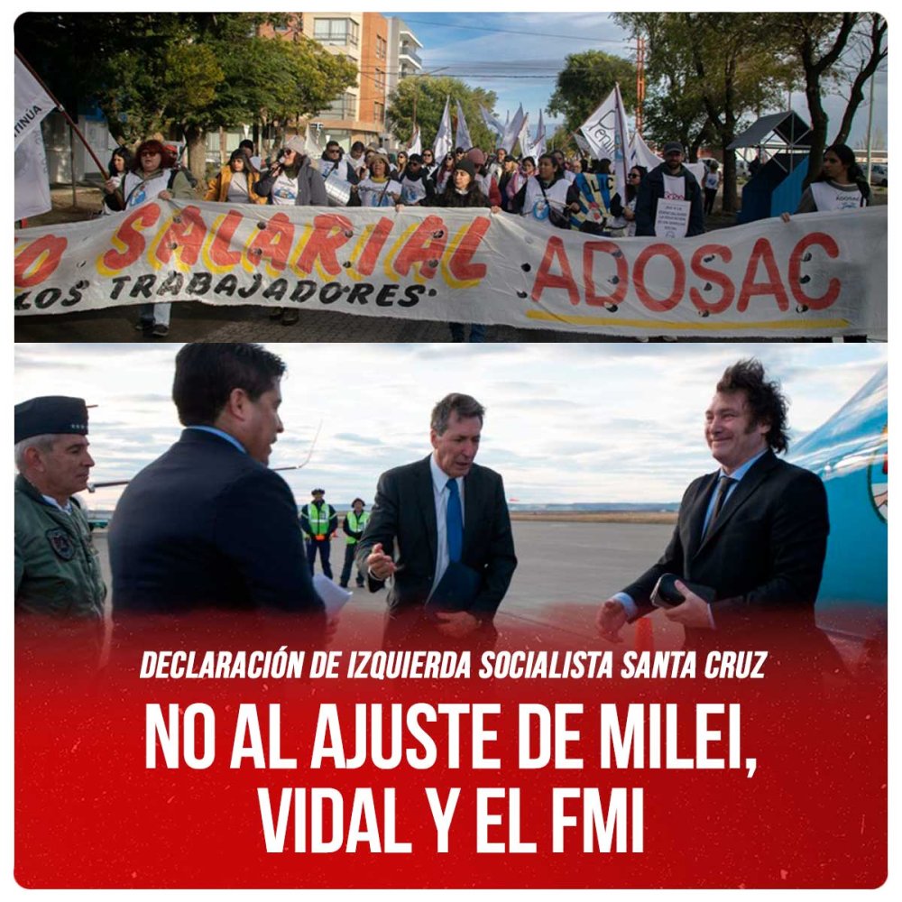 Declaración de Izquierda Socialista Santa Cruz / No al ajuste de Milei, Vidal y el FMI