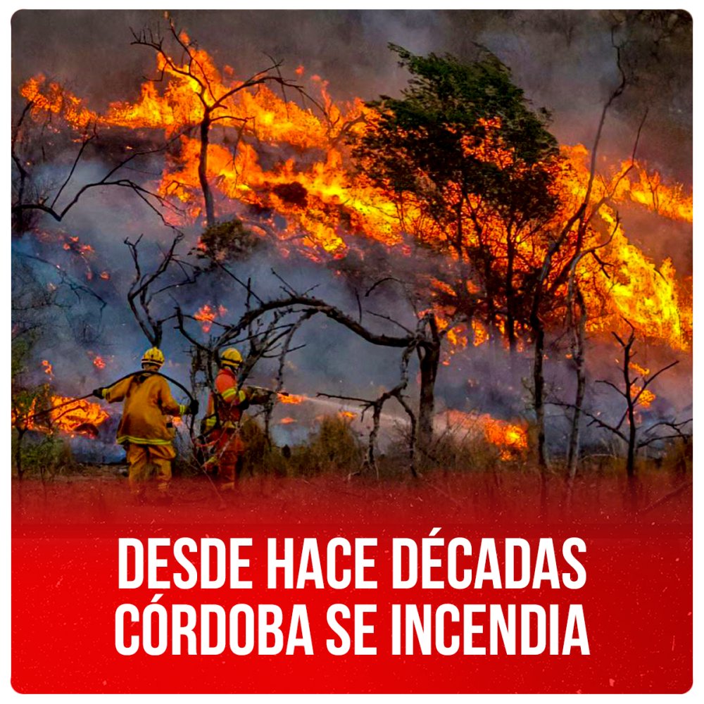 Desde hace décadas Córdoba se incendia