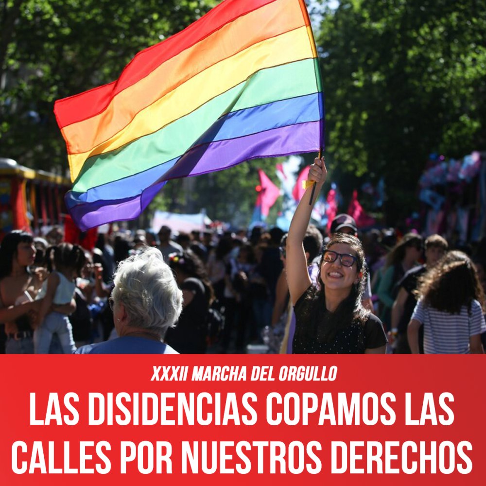 XXXII marcha del Orgullo / Las disidencias copamos las calles por nuestros derechos