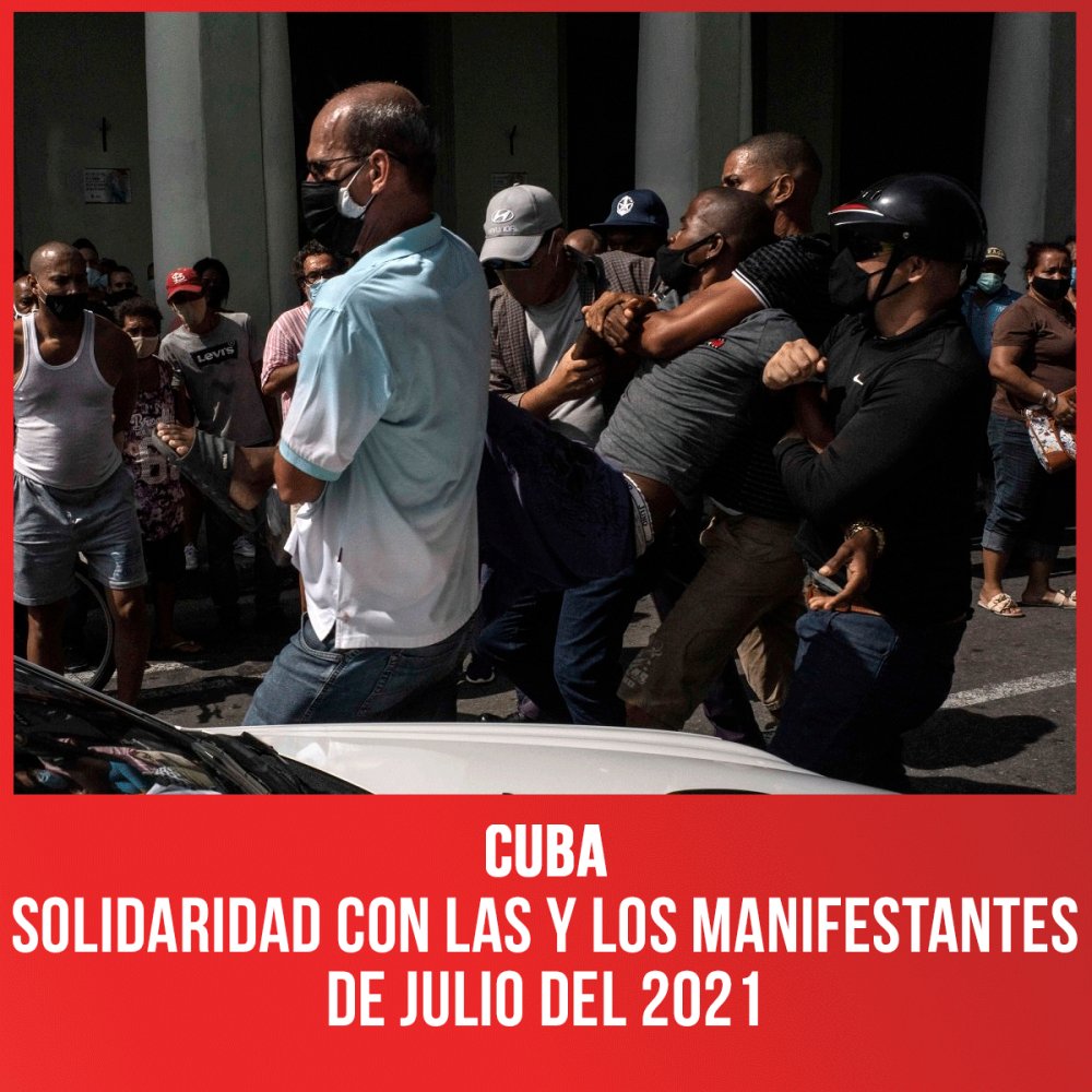 Cuba / Solidaridad con las y los manifestantes de julio del 2021