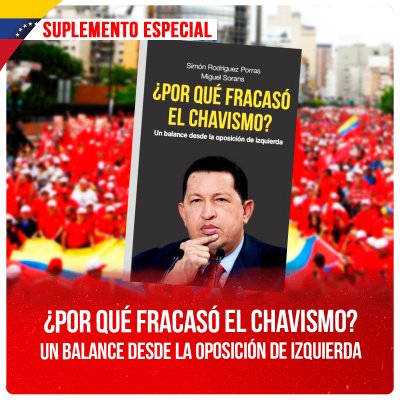 ¿Por qué fracasó el chavismo? Un balance desde la oposición de izquierda
