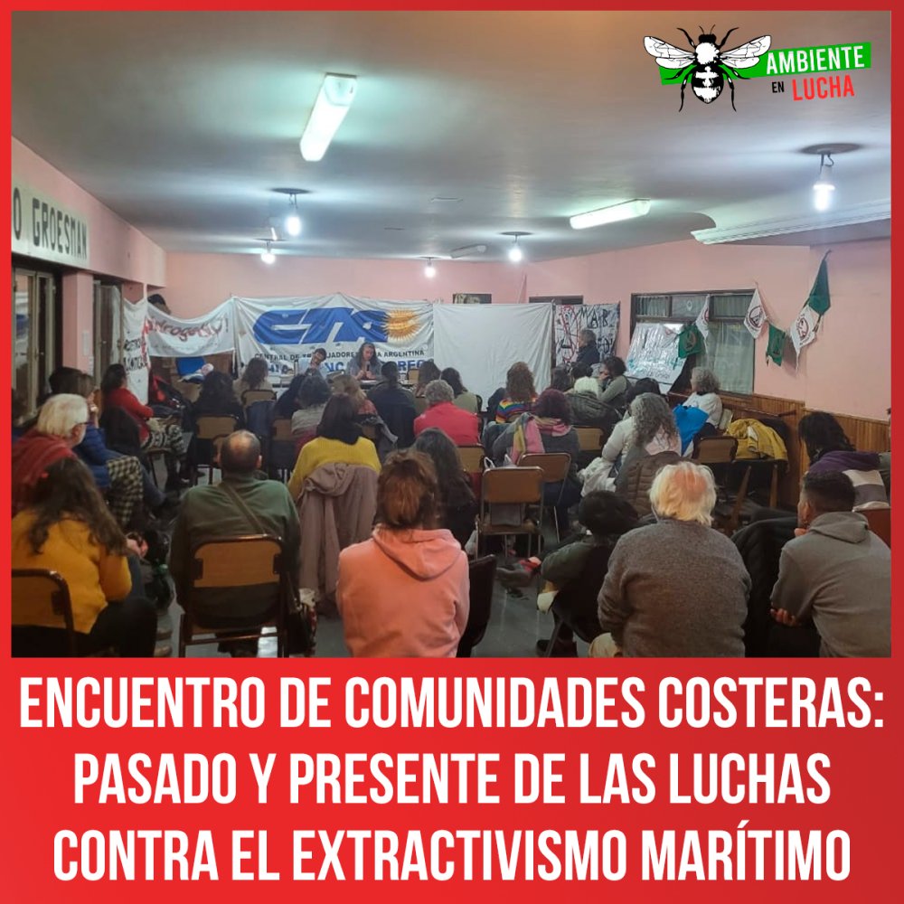 Encuentro de Comunidades Costeras: pasado y presente de las luchas contra el extractivismo marítimo