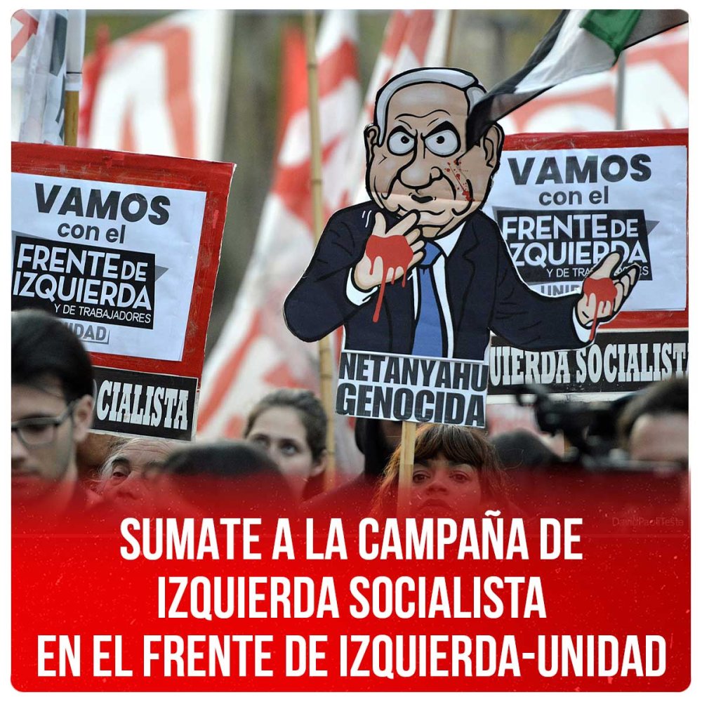 Sumate a la campaña de Izquierda Socialista en el Frente de Izquierda-Unidad