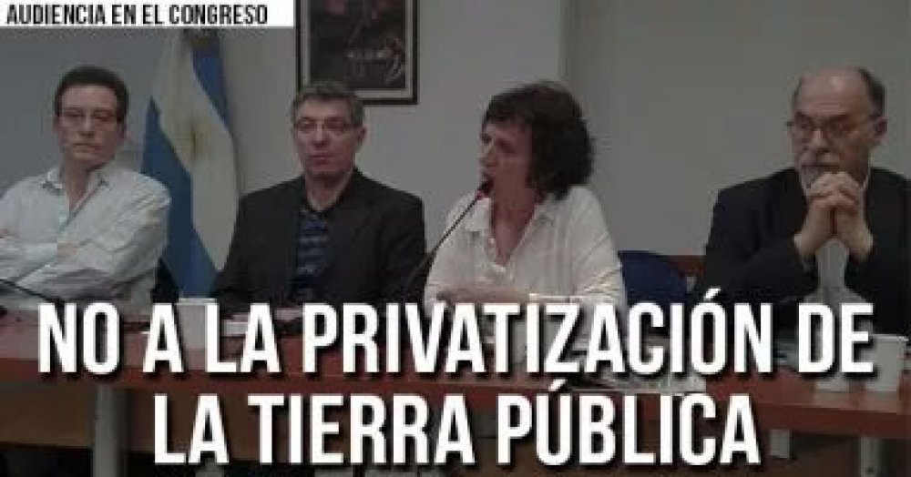 Audiencia en el Congreso: No a la privatización de la tierra pública