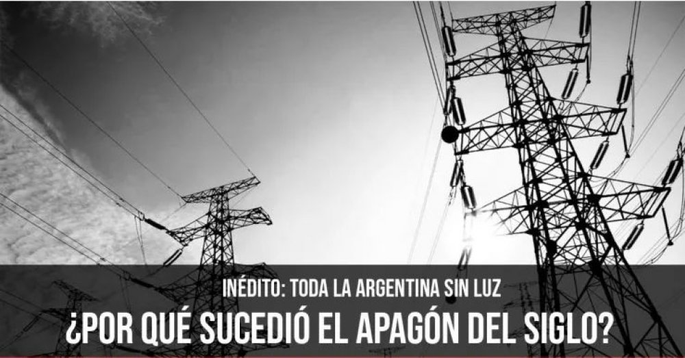 Inédito: toda la Argentina sin luz ¿Por qué sucedió el apagón del siglo?