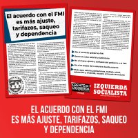El acuerdo con el FMI es más ajuste, tarifazos, saqueo y dependencia