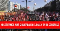 Necesitamos más izquierda en el país y en el Congreso