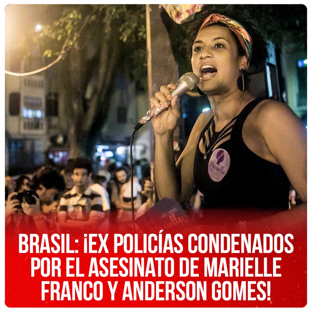 Brasil: ¡Ex policías condenados por el asesinato de Marielle Franco y Anderson Gomes!