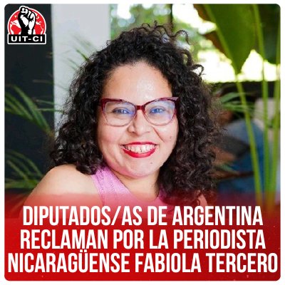 Diputados/as de Argentina reclaman por la periodista nicaragüense Fabiola Tercero