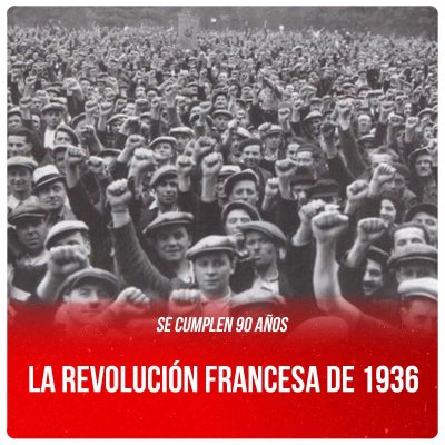 Se cumplen 90 años / La revolución francesa de 1936