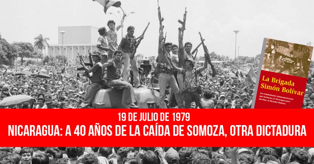 19 de julio de 1979 Nicaragua: a 40 años de la caída de Somoza, otra dictadura