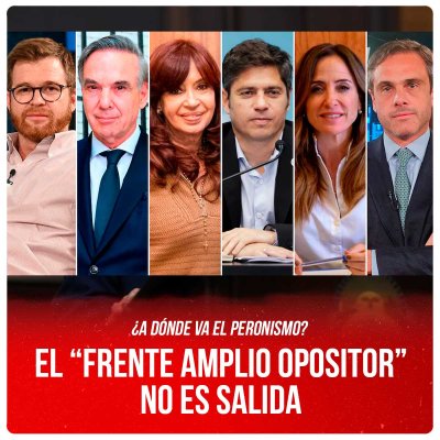 ¿A dónde va el peronismo? / El “frente amplio opositor” no es salida