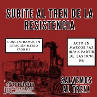 Jueves 15 de febrero, FFCC Sarmiento Pollo Sobrero: “Invitamos a sumarse al Tren de la Resistencia”