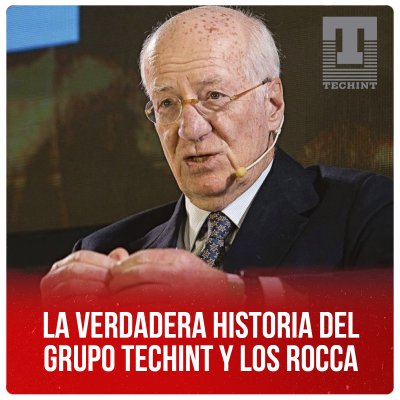 La verdadera historia del grupo Techint y los Rocca