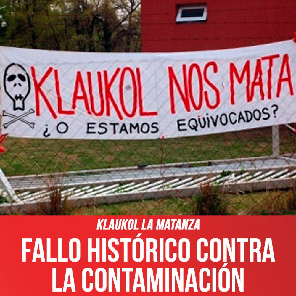 Klaukol La Matanza / Fallo histórico contra la contaminación