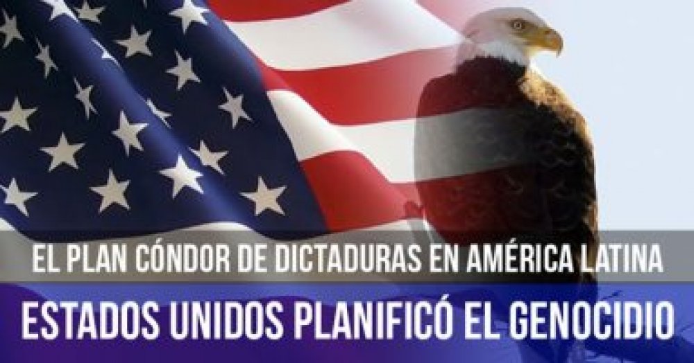 El Plan Cóndor de dictaduras en América latina: Estados Unidos planificó el genocidio
