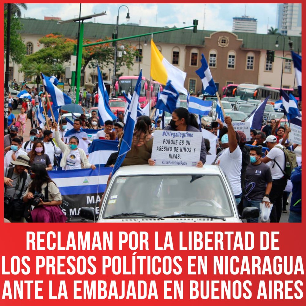 Reclaman por la libertad de los presos políticos en Nicaragua ante la embajada en Buenos Aires