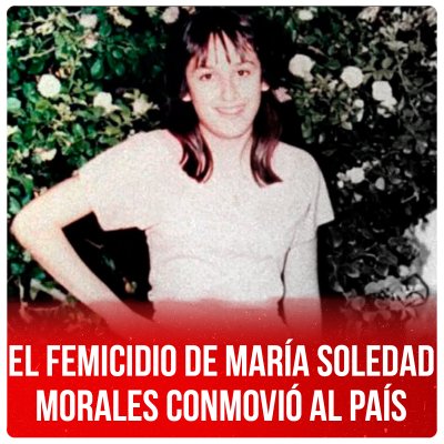 El femicidio de María Soledad Morales conmovió al país