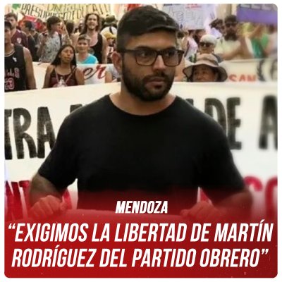 Mendoza: “Exigimos la libertad de Martín Rodríguez del Partido Obrero”