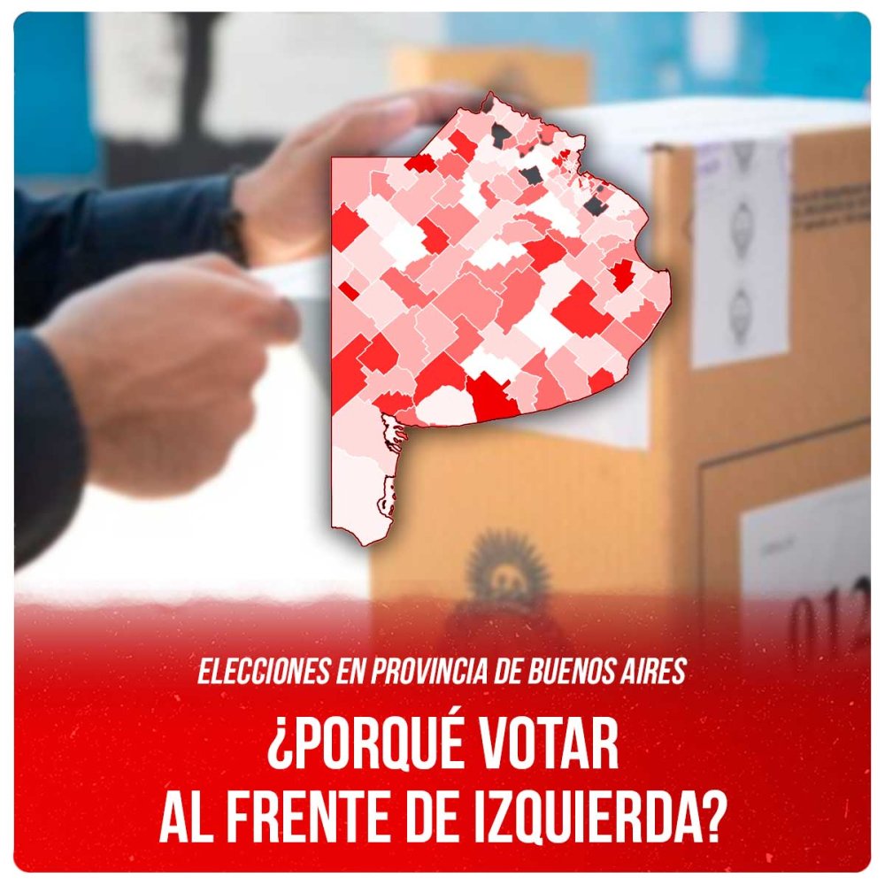 Elecciones en provincia de Buenos Aires / ¿Porqué votar al Frente de Izquierda?