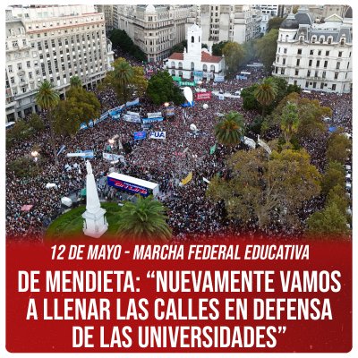 12 de mayo - Marcha federal educativa / De Mendieta: “Nuevamente vamos a llenar las calles en defensa de las universidades”