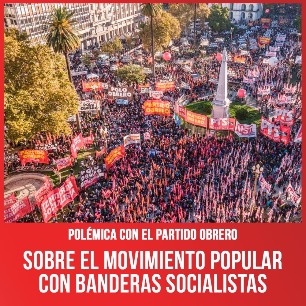 Polémica con el Partido Obrero / Sobre el movimiento popular con banderas socialistas