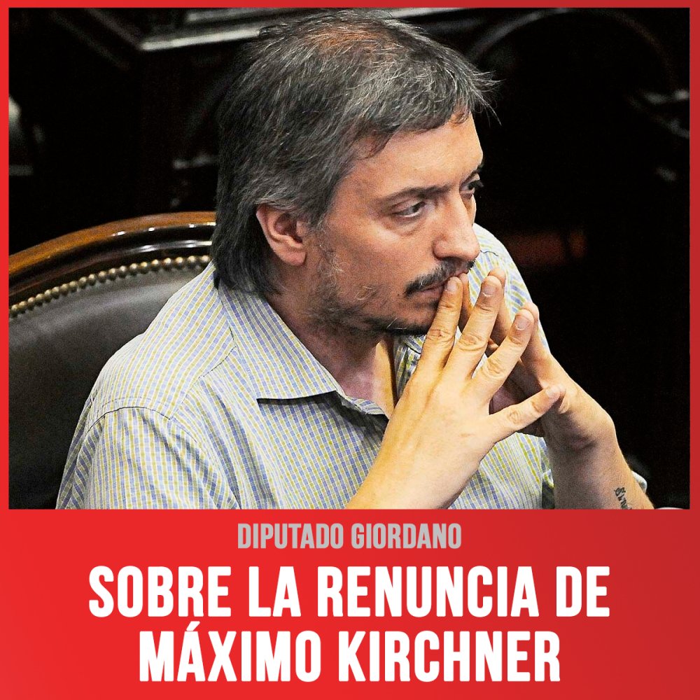 Sobre la renuncia de Máximo Kirchner
