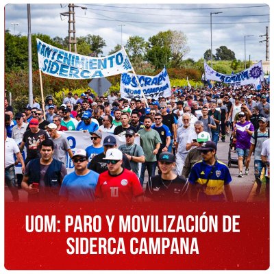 UOM: paro y movilización de Siderca Campana