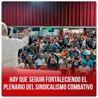 Hay que seguir fortaleciendo el Plenario del Sindicalismo Combativo