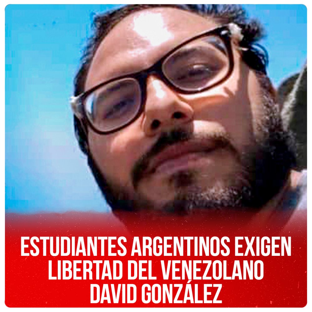 Estudiantes argentinos exigen libertad del venezolano David González