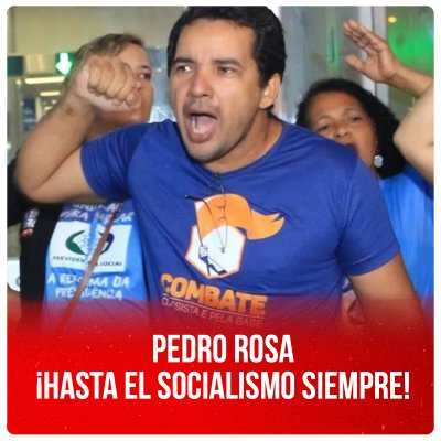 Pedro Rosa ¡hasta el socialismo siempre!