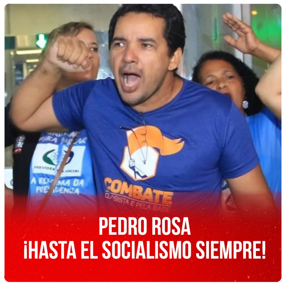 Pedro Rosa ¡hasta el socialismo siempre!
