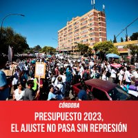 Córdoba / Presupuesto 2023, el ajuste no pasa sin represión