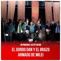 Repudiable acto facho / El Gordo Dan y el brazo armado de Milei