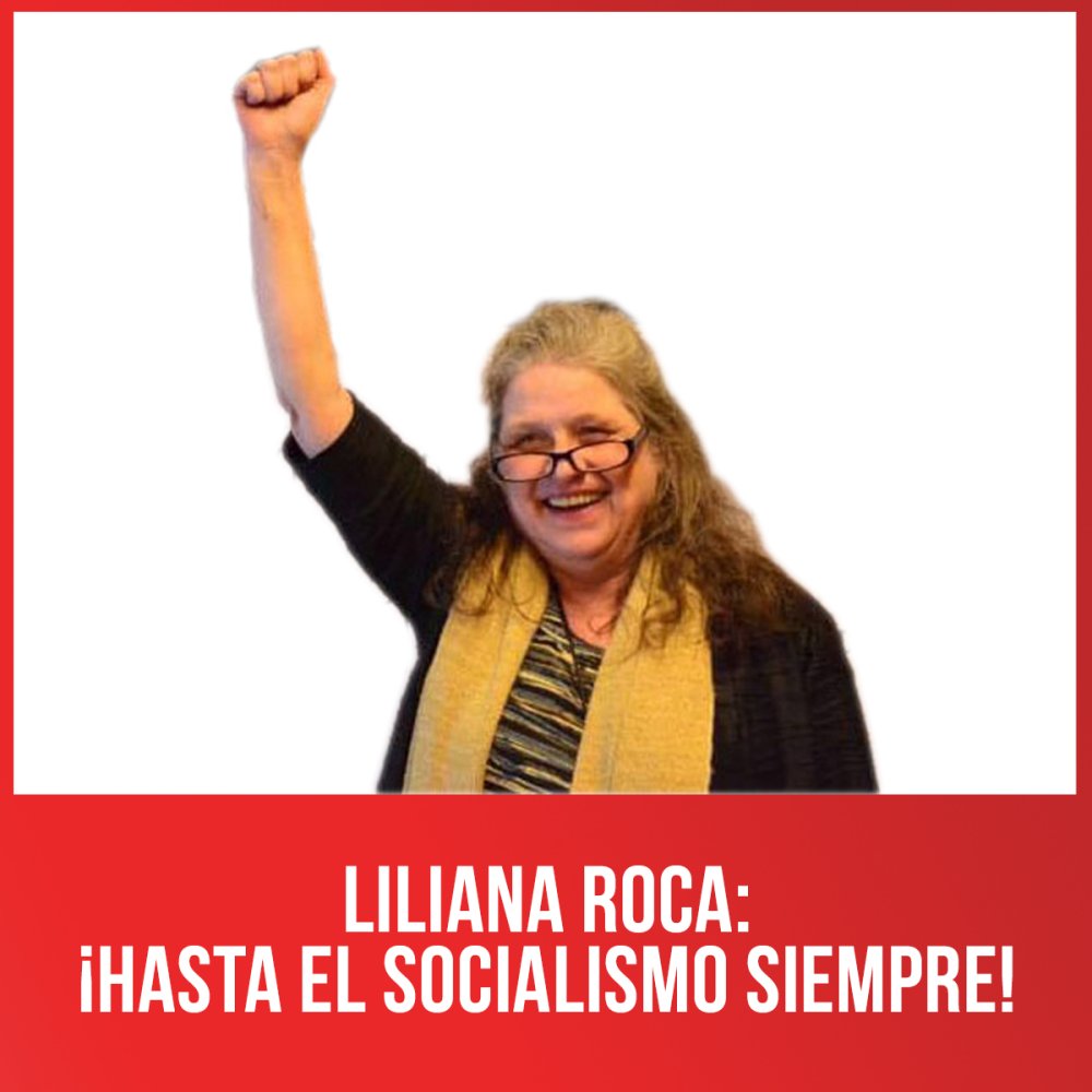 Liliana Roca: ¡hasta el socialismo siempre!