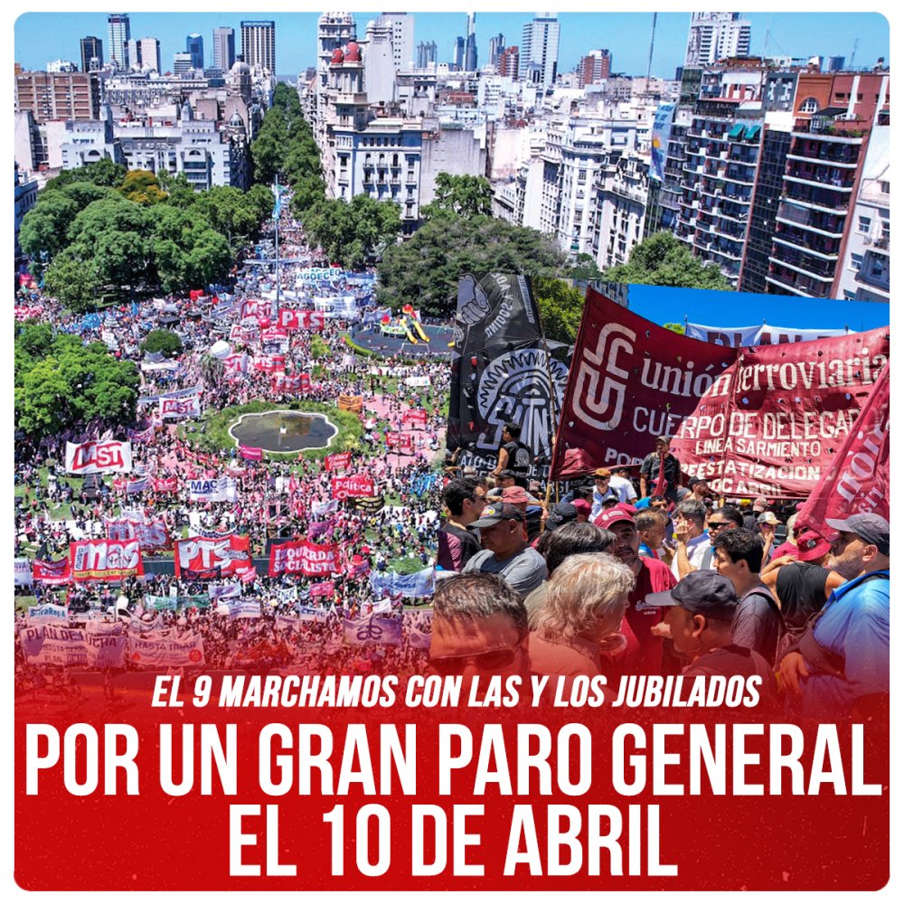 El 9 marchamos con las y los jubilados / Por un gran paro general el 10 de abril